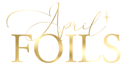 April Foils